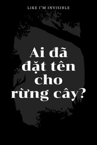 Ai đã đặt tên cho rừng cây? Ai đã đặt tên cho rừng cây?