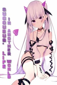 Cuộc sống của Succubus ở thế giới khác Cuộc sống của Succubus ở thế giới khác