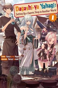 Dagashi-ya Yahagi: Setting Up a Sweets Shop in Another World Dagashi-ya Yahagi: Setting Up a Sweets Shop in Another World