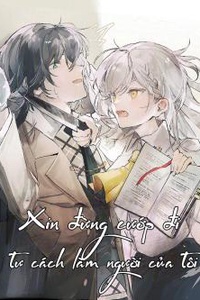 Đừng tước đi tư cách làm người của tôi Đừng tước đi tư cách làm người của tôi