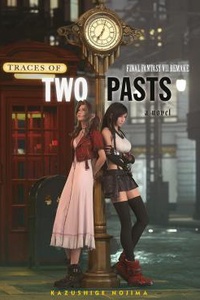 Final Fantasy VII Remake: Traces of Two Pasts Final Fantasy VII Remake: Traces of Two Pasts