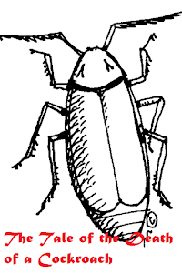 The Tale of the Death of a Cockroach (Oneshot) The Tale of the Death of a Cockroach (Oneshot)