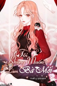 Tôi Không Muốn Làm Bà Mối Tôi Không Muốn Làm Bà Mối
