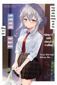 Vặn chiếc chìa khóa chung sau giờ học, cô nàng nữ sinh chuyển trường lạnh lùng khó gần bỗng trở nên thật ngọt ngào Vặn chiếc chìa khóa chung sau giờ học, cô nàng nữ sinh chuyển trường lạnh lùng khó gần bỗng trở nên thật ngọt ngào