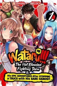 Wataru!!! The Hot-Blooded Teen and His Epic Adventures in a Fantasy World After Stopping a Truck with His Bare Hands!!