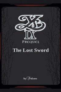 Ys IX Prequel - The Lost Sword